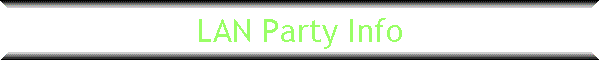 LAN Party Info